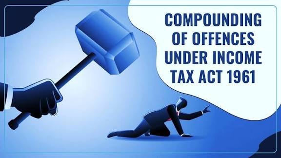 Simplified Guidelines for Compounding of Offences under the Income-tax effective 17/10/24: