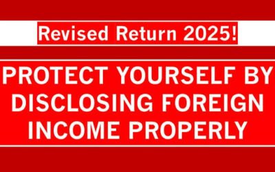 Missed reporting foreign assets in your ITR? File a revised return (ITR-U) by Dec 31, 2025 to avoid a ₹10 lakh penalty under the Black Money Act. Learn disclosure rules, penalties & steps.